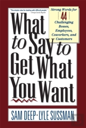 What To Say To Get What You Want
