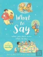 What To Say When You Don'T Know What To Say