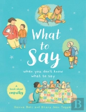 What To Say When You Don'T Know What To Say