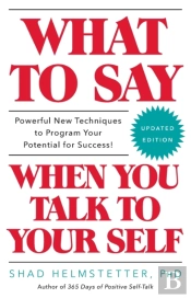 What To Say When You Talk To Your Self