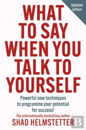 What To Say When You Talk To Yourself