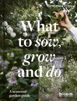 What To Sow, Grow And Do