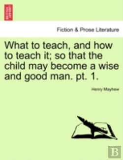 Bertrand.pt - What To Teach, And How To Teach It; So T