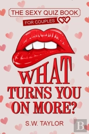 What Turns You On More?