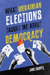 What Ukrainian Elections Taught Me About Democracy