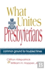 What Unites Presbyterians