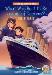 What Was Built To Be A Ship Of Dreams?: The Titanic