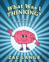 What Was I Thinking? Volume 1