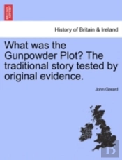 What Was The Gunpowder Plot? The Traditi