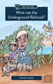 What Was The Underground Railroad?