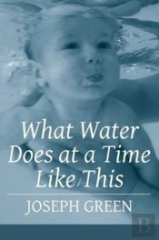 What Water Does At A Time Like This