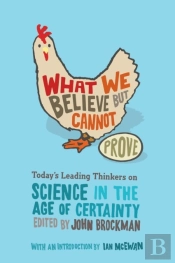 What We Believe But Cannot Prove