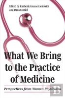 What We Bring To The Practice Of Medicine