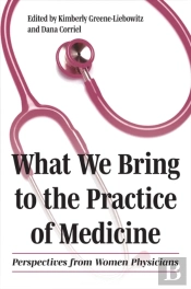 What We Bring To The Practice Of Medicine