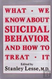 What We Know About Suicidal Behavior And How To Treat It
