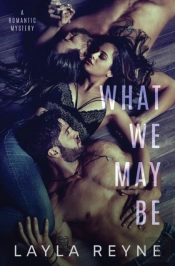 What We May Be: An Mmf Romantic Mystery