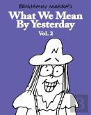 What We Mean By Yesterday: Vol. 2