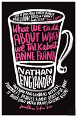 Bertrand.pt - What We Talk About When We Talk About Anne Frank
