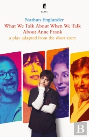 What We Talk About When We Talk About Anne Frank
