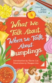 What We Talk About When We Talk About Dumplings