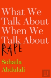 What We Talk About When We Talk About Rape