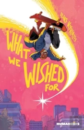 What We Wished For