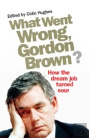 What Went Wrong, Gordon Brown?