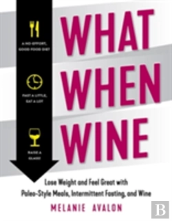 Bertrand.pt - What When Wine - Lose Weight And Feel Great With Paleo-Style Meals, Intermittent Fasting, And Wine