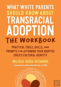 Bertrand.pt - What White Parents Should Know About Transracial Adoption--The Workbook