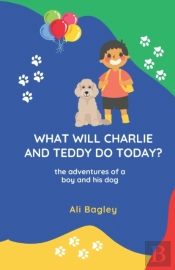 What Will Charlie & Teddy Do Today