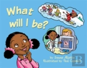 What Will I Be?