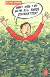 What Will I Do With All Those Courgettes?