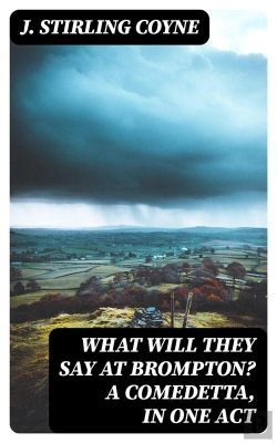 Bertrand.pt - What Will They Say At Brompton? A Comedetta, In One Act