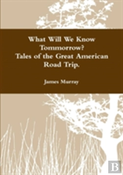 Bertrand.pt - What Will We Know Tomorrow? Tales Of The Great American Road Trip