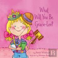 What Will You Be, Gracie-Lee?