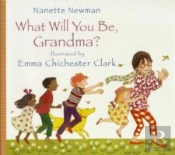 What Will You Be Grandma?