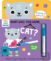 What Will You Wear, Cat? A Magic Water Painting Book About Going On Holiday!