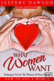 What Women Want - Techniques To Get The