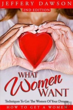 Bertrand.pt - What Women Want - Techniques To Get The