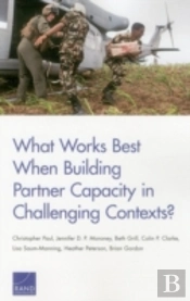 What Works Best When Building Partner Capacity In Challenging Contexts?