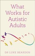 What Works For Autistic Adults