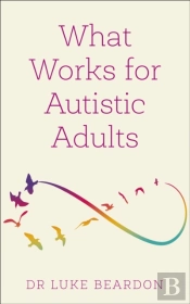 What Works For Autistic Adults
