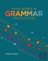 What Works In Grammar Instruction