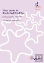 What Works In Residential Child Care