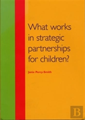 What Works In Strategic Partnerships For Children?
