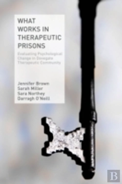 Bertrand.pt - What Works In Therapeutic Prisons