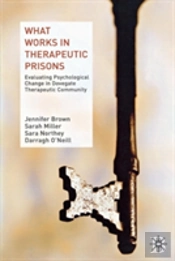 What Works In Therapeutic Prisons