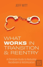 What Works In Transition   Reentry: A Ch