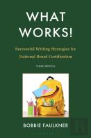 What Works! Successful Writing Strategies For National Board Certification