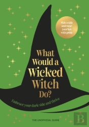 What Would A Wicked Witch Do?
